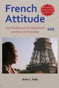 Paperback French Attitude 101: One Hundred and One Behavioural Attributes of Frenchship Book