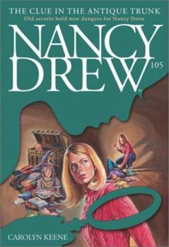 The Clue in the Antique Trunk (Nancy Drew, #105) - Book #105 of the Nancy Drew Mystery Stories