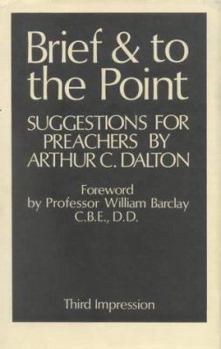Hardcover Brief and to the Point: Suggestions for Preachers Book