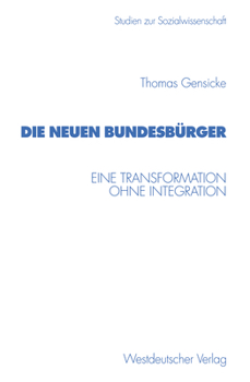 Paperback Die Neuen Bundesbürger: Eine Transformation Ohne Integration [German] Book