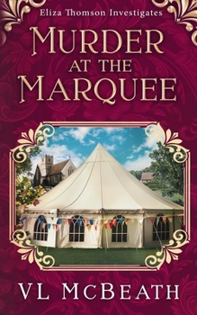 Murder at the Marquee: An Eliza Thomson Investigates Murder Mystery - Book #7 of the Eliza Thomson Investigates
