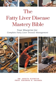 Paperback The Fatty Liver Disease Mastery Bible: Your Blueprint for Complete Fatty Liver Disease Management Book