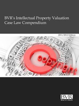 Hardcover BVR's Intellectual Property Valuation Case Law Compendium 2011/2012 Book