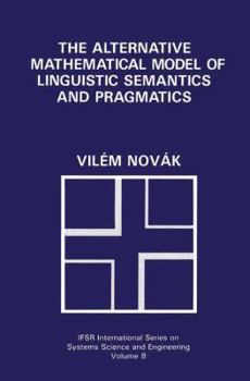Paperback The Alternative Mathematical Model of Linguistic Semantics and Pragmatics Book