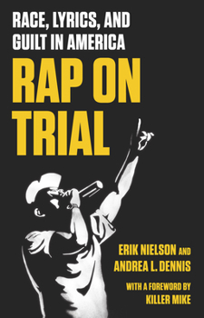 Hardcover Rap on Trial: Race, Lyrics, and Guilt in America Book