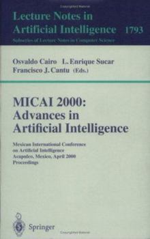 Paperback Micai 2000: Advances in Artificial Intelligence: Mexican International Conference on Artificial Intelligence Acapulco, Mexico, April 11-14, 2000 Proce Book