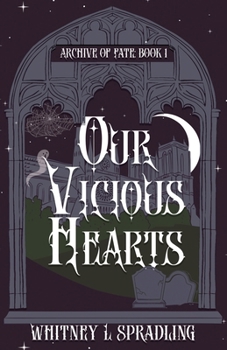 Our Vicious Hearts (Archive of Fate)