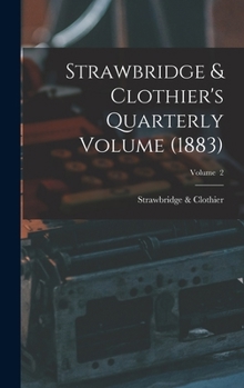 Hardcover Strawbridge & Clothier's Quarterly Volume (1883); Volume 2 Book