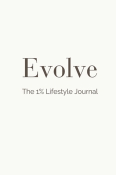 Hardcover Evolve: The 1% Lifestyle Journal Book
