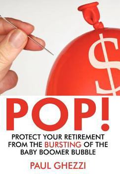 Hardcover Pop!: Protect Your Retirement from the Bursting of the Baby Boomer Bubble Book