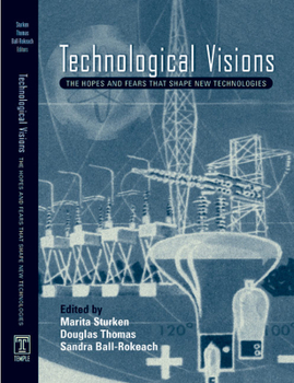 Paperback Technological Visions: Hopes and Fears That Shape New Technologies Book
