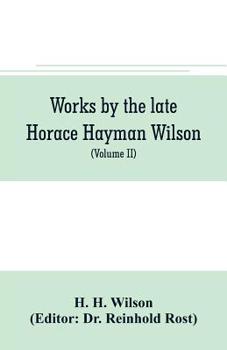 Paperback Works by the late Horace Hayman Wilson: Essays Analytical, Critical and Philological on Subjects Connected with Sanskrit Literature (Volume II) Book