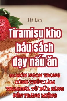 Paperback Tiramisu kho báu sách dạy nấu ăn [Vietnamese] Book