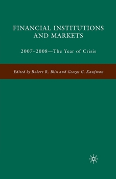Financial Institutions and Markets: 2007-2008 -- The Year of Crisis