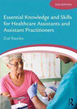 Paperback Essential Knowledge and Skills for Healthcare Assistants and Assistant Practitioners Book