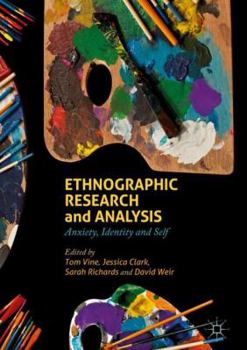 Hardcover Ethnographic Research and Analysis: Anxiety, Identity and Self Book