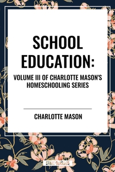 Hardcover School Education, of Charlotte Mason's Original Homeschooling Series Book