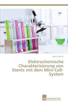 Paperback Elektrochemische Charakterisierung von Stents mit dem Mini-Cell-System [German] Book