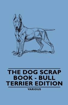 Paperback The Dog Scrap Book - Bull Terrier Edition Book