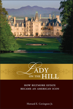 Hardcover Lady on the Hill: How Biltmore Estate Became an American Icon Book