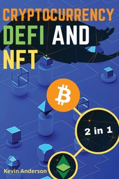 Paperback Cryptocurrency, DeFi and NFT - 2 Books in 1: Discover the Trends that are Dominating this Bull Run and Take Advantage of the Greatest Investing Opport Book