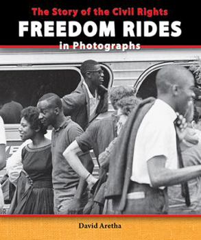 Civil Rights Freedom Rides - Book  of the Story of the Civil Rights Movement in Photographs