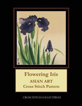 Paperback Flowering Iris: Asian Art Cross Stitch Pattern Book