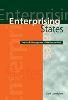 Hardcover Enterprising States: The Public Management of Welfare-To-Work Book