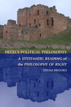 Paperback Hegel's Political Philosophy: A Systematic Reading of the Philosophy of Right Book