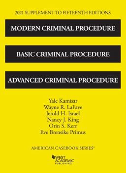 Paperback Modern Criminal Procedure, Basic Criminal Procedure, and Advanced Criminal Procedure, 15th, 2021 Supplement (American Casebook Series) Book