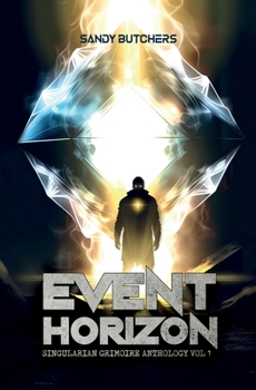 Paperback Event Horizon: Singularian Grimoire Anthology Vol. 1 Book