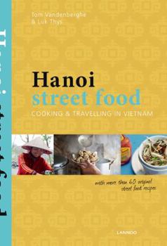 Paperback Hanoi Street Food: Cooking & Travelling in Vietnam Book