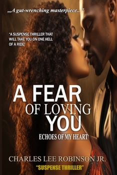 Paperback A Fear of Loving You: Echoes of My Heart Book