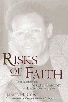 Hardcover Risks of Faith CL: The Emergence of a Black Theology of Liberation, 1968-1998 Book