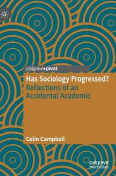 Hardcover Has Sociology Progressed?: Reflections of an Accidental Academic Book