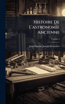 Hardcover Histoire De L'astronomie Ancienne [French] Book