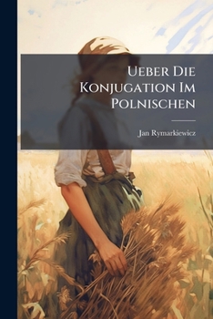 Paperback Ueber Die Konjugation Im Polnischen [German] Book
