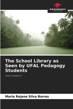 Paperback The School Library as Seen by UFAL Pedagogy Students Book