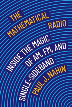 Hardcover The Mathematical Radio: Inside the Magic of Am, Fm, and Single-Sideband Book