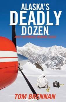 Paperback Alaska's Deadly Dozen Book