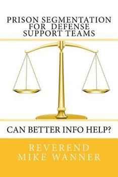 Paperback Prison Segmentation for Defense Support Teams: Can Better Info Help? Book