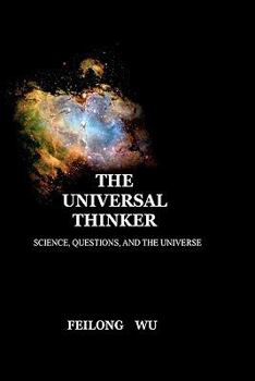 Paperback The Universal Thinker: Science, Questions and the Universe Book