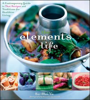 Hardcover The Elements of Life: A Contemporary Guide to Thai Recipes and Traditions for Healthier Living [With Spinner] Book