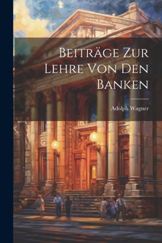 Paperback Beiträge Zur Lehre Von Den Banken [German] Book