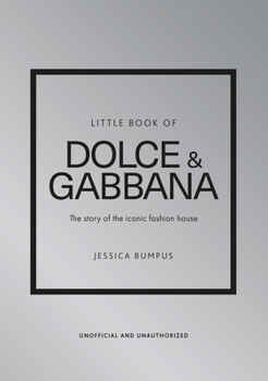 Hardcover Little Book of Dolce & Gabbana: The Story of the Iconic Fashion House Book
