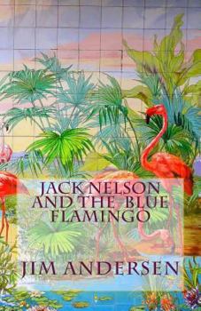 Paperback Jack Nelson and the Blue Flamingo Book