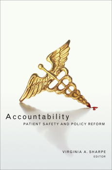 Accountability: Patient Safety and Policy Reform - Book  of the Hastings Center Studies in Ethics