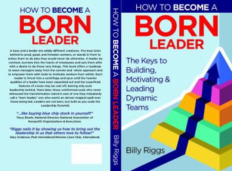 Paperback How to Become a Born Leader: Keys to Building, Motivating, and Leading Dynamic Teams Book