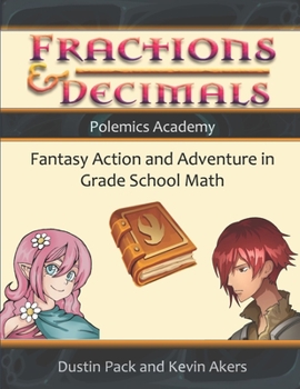 Paperback Fractions & Decimals: Fantasy Action and Adventure in Grade School Math Book