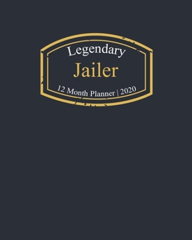 Legendary Jailer, 12 Month Planner 2020: A classy black and gold Monthly & Weekly Planner January - December 2020
